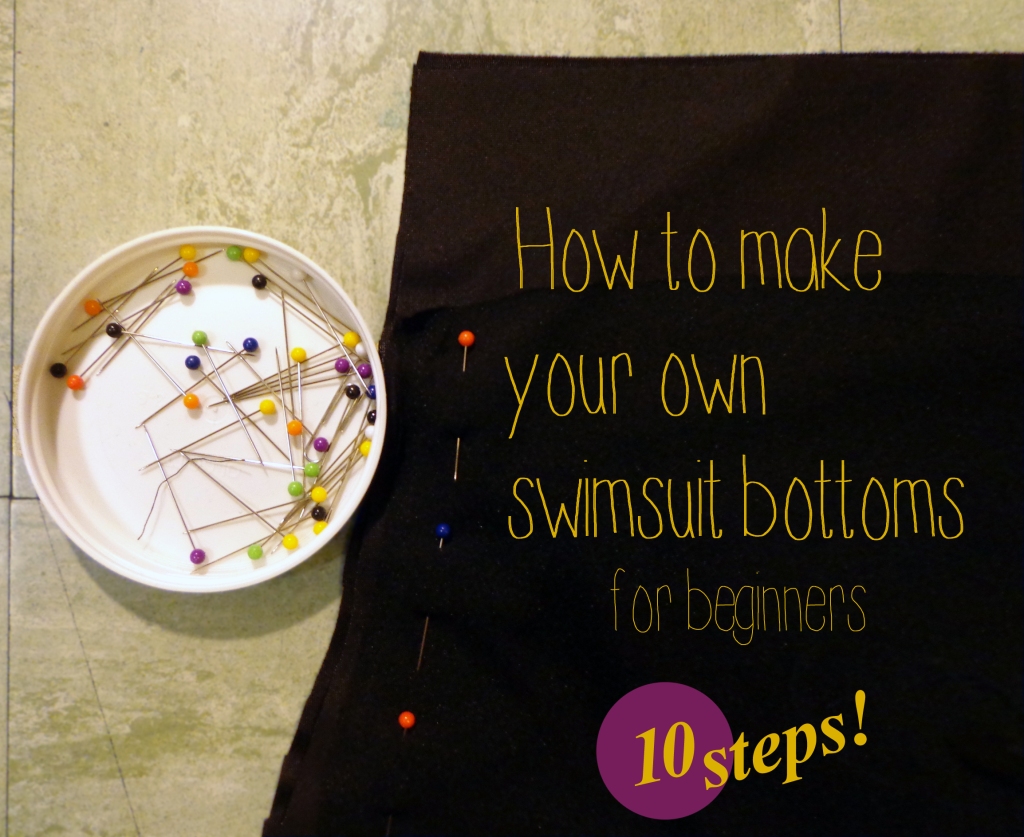 How to make your own swimsuit bottoms. For beginners
